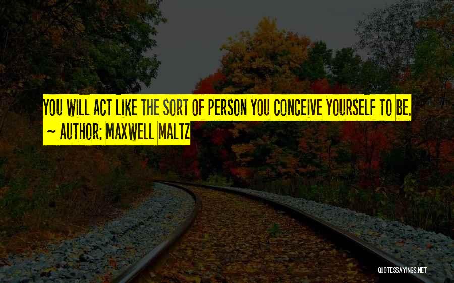 Maxwell Maltz Quotes 1475966