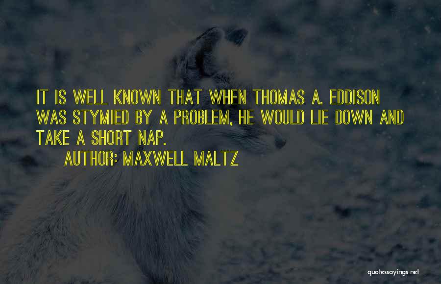 Maxwell Maltz Quotes 1633698