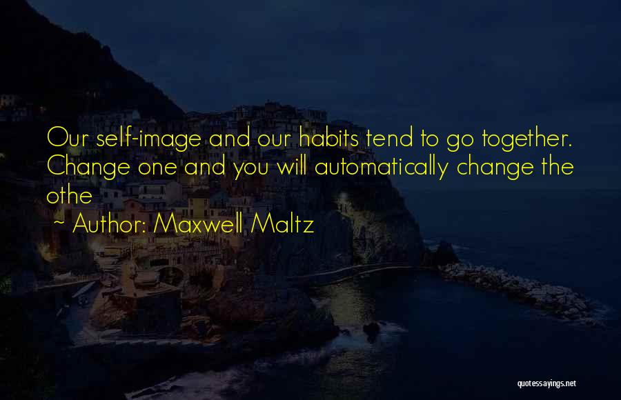 Maxwell Maltz Quotes 1824112
