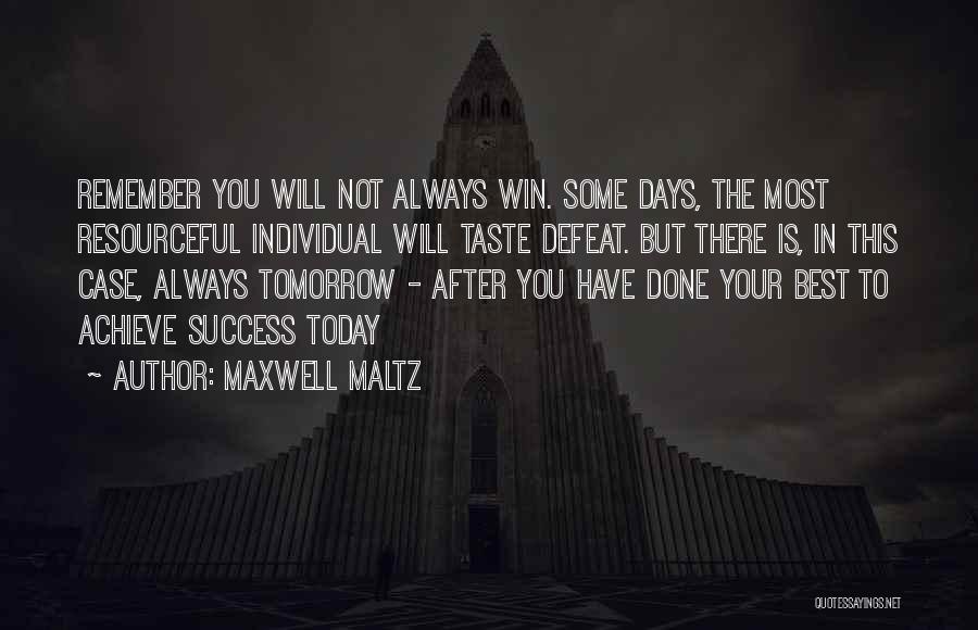 Maxwell Maltz Quotes 1934009