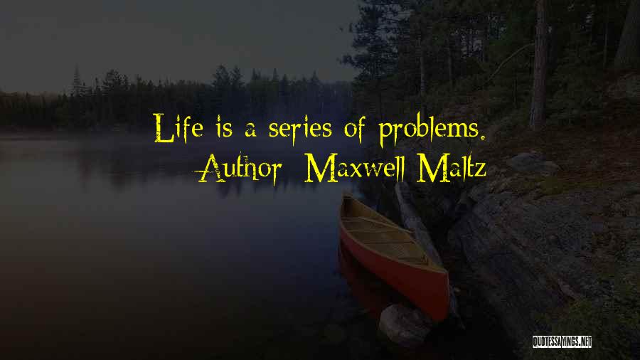 Maxwell Maltz Quotes 2258334