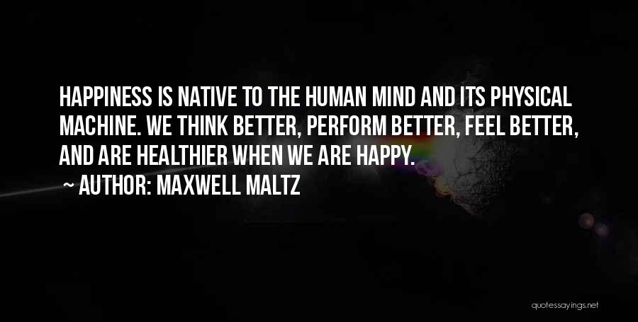 Maxwell Maltz Quotes 386935