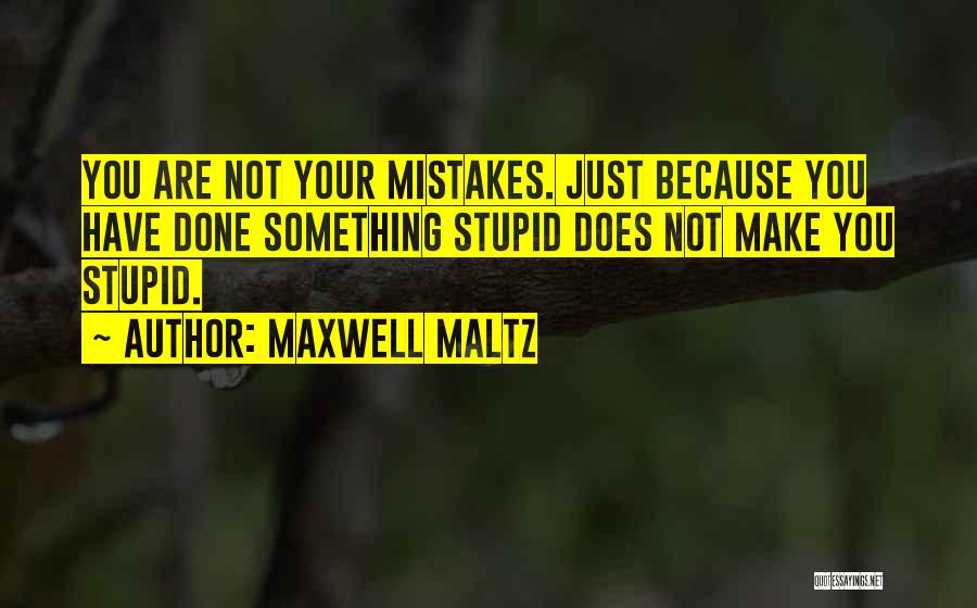 Maxwell Maltz Quotes 570778