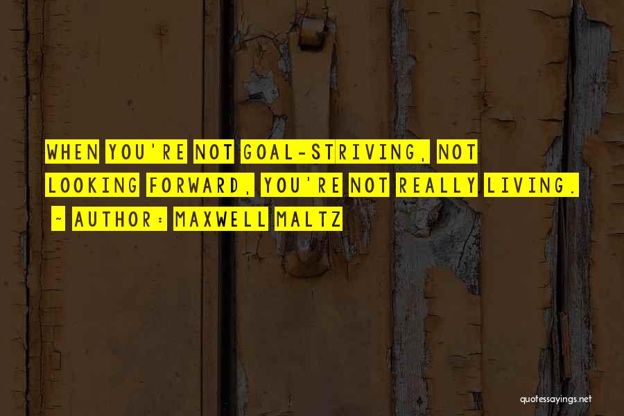 Maxwell Maltz Quotes 678056