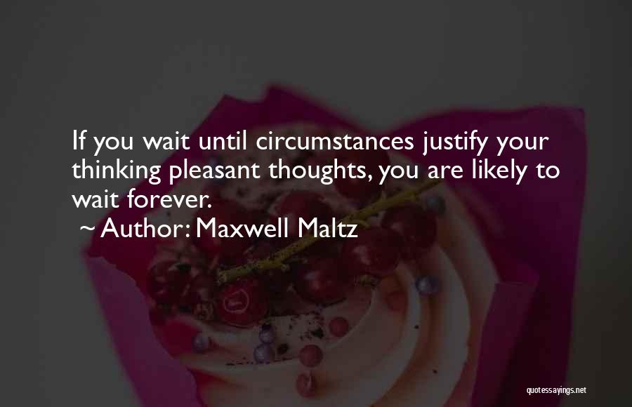 Maxwell Maltz Quotes 711491