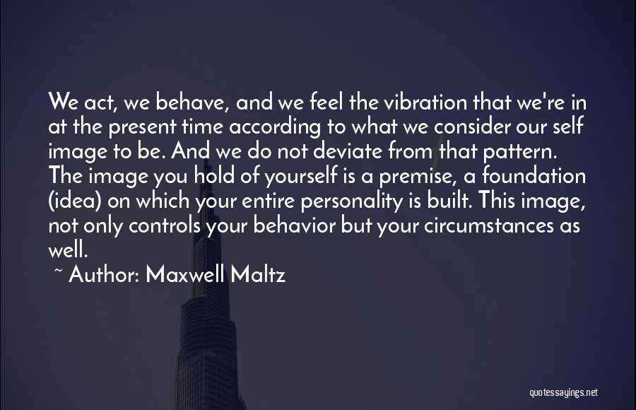 Maxwell Maltz Quotes 811345