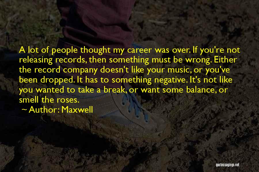 Maxwell Quotes 1298813