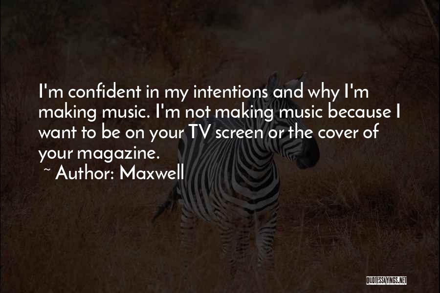 Maxwell Quotes 1515464