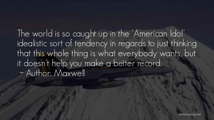 Maxwell Quotes 799558