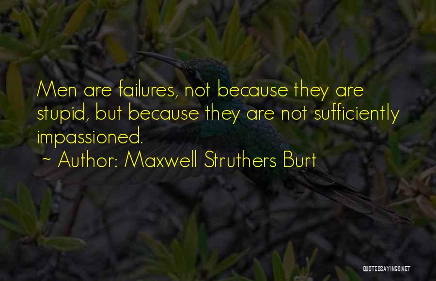Maxwell Struthers Burt Quotes 1025309