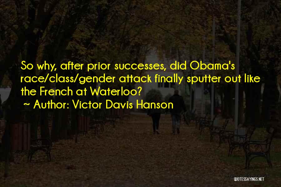 Maxxed Quotes By Victor Davis Hanson