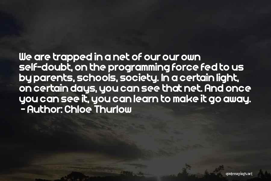 Maxyourdays Quotes By Chloe Thurlow