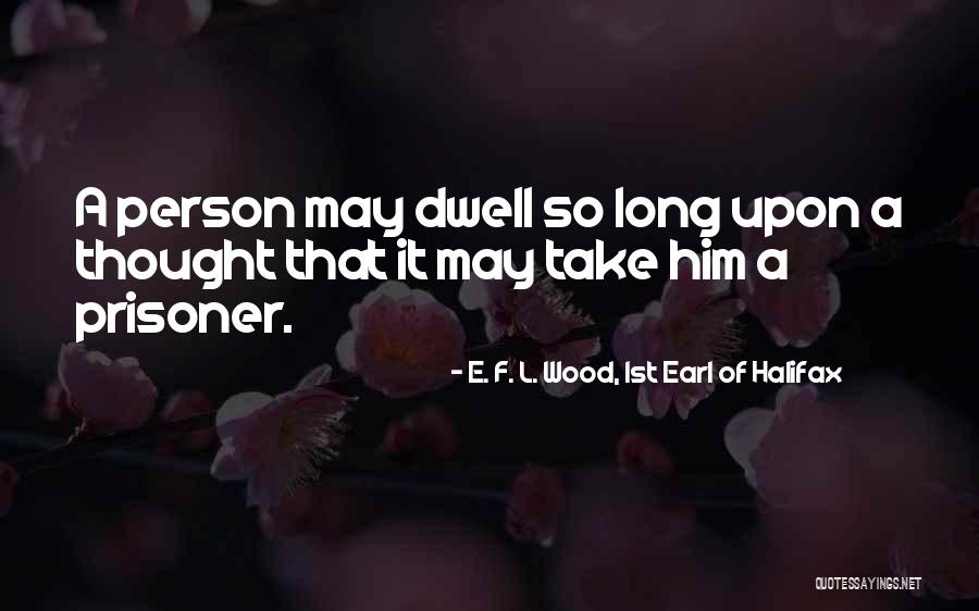 May 1st Quotes By E. F. L. Wood, 1st Earl Of Halifax May 1st Quotes By E. F. L. Wood, 1st Earl Of Halifax