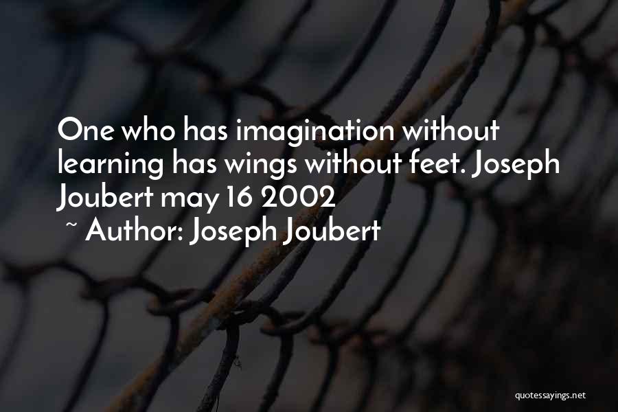 May 2002 Quotes By Joseph Joubert