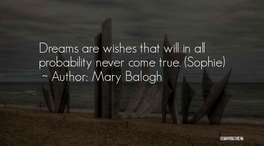 May All Your Dreams And Wishes Come True Quotes By Mary Balogh