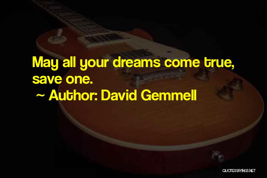 May All Your Dreams Quotes By David Gemmell