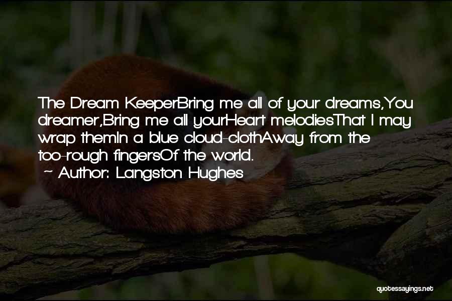 May All Your Dreams Quotes By Langston Hughes