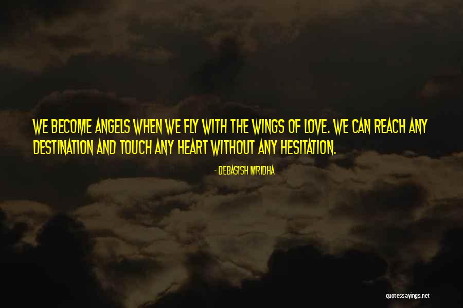 May Angels Fly With You Quotes By Debasish Mridha May Angels Fly With You Quotes By Debasish Mridha