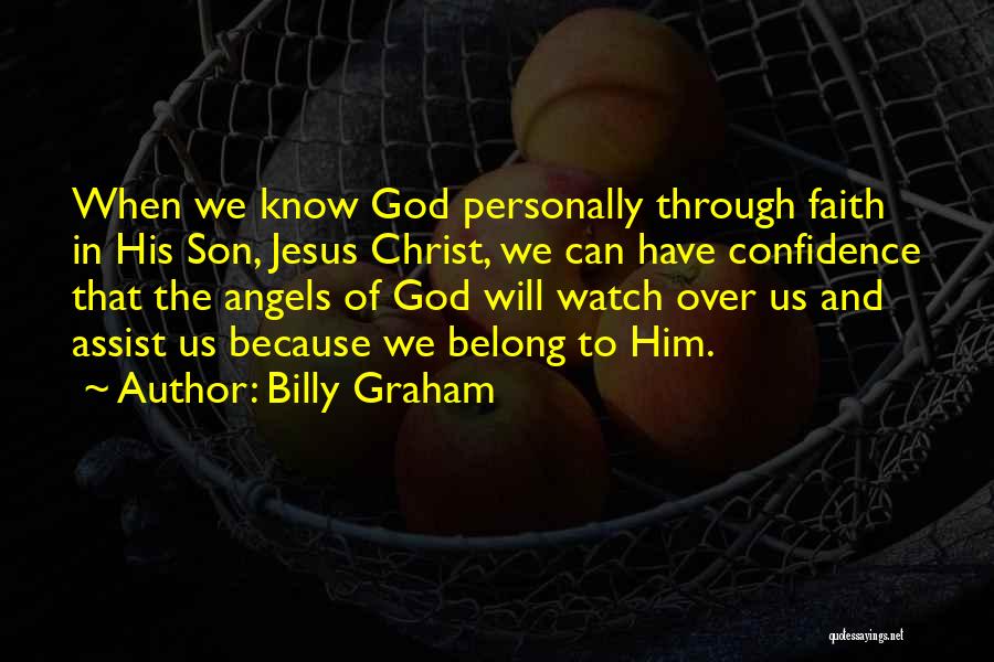 May Angels Watch Over You Quotes By Billy Graham