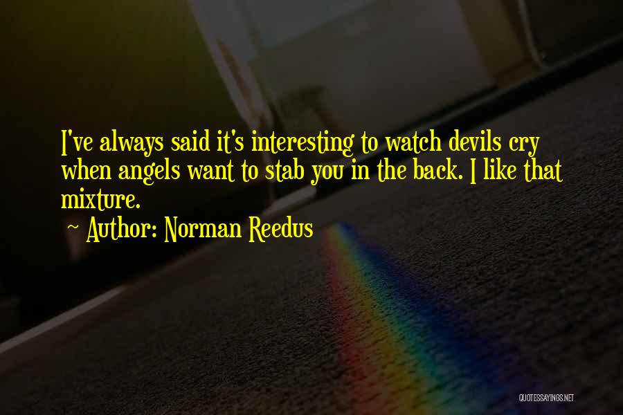 May Angels Watch Over You Quotes By Norman Reedus