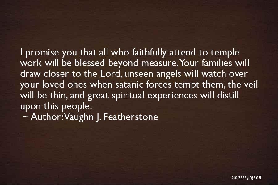 May Angels Watch Over You Quotes By Vaughn J. Featherstone