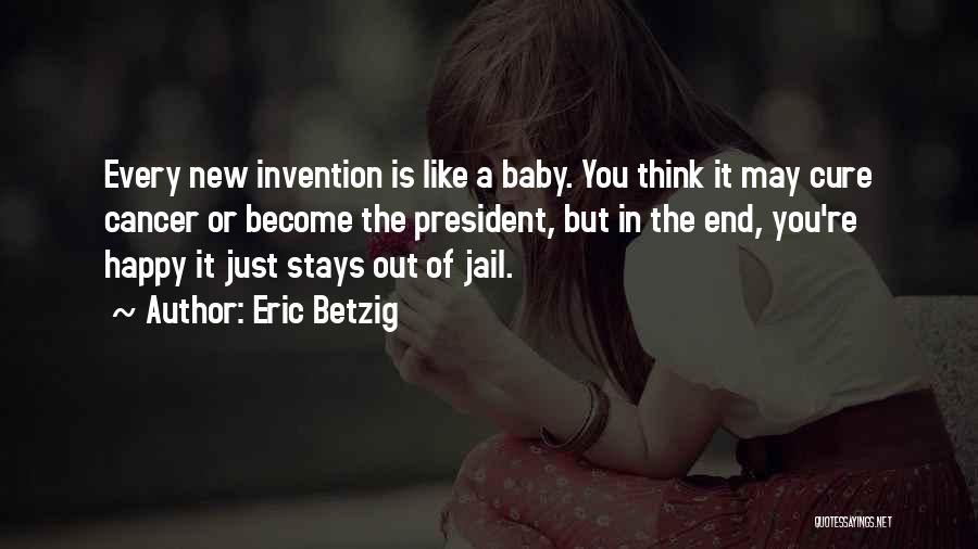 May Baby Quotes By Eric Betzig