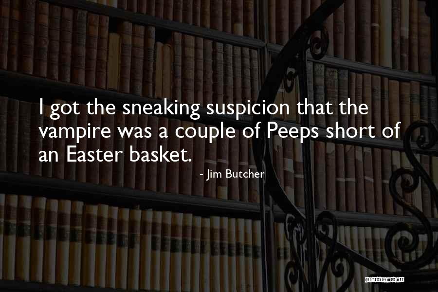 May Basket Quotes By Jim Butcher May Basket Quotes By Jim Butcher