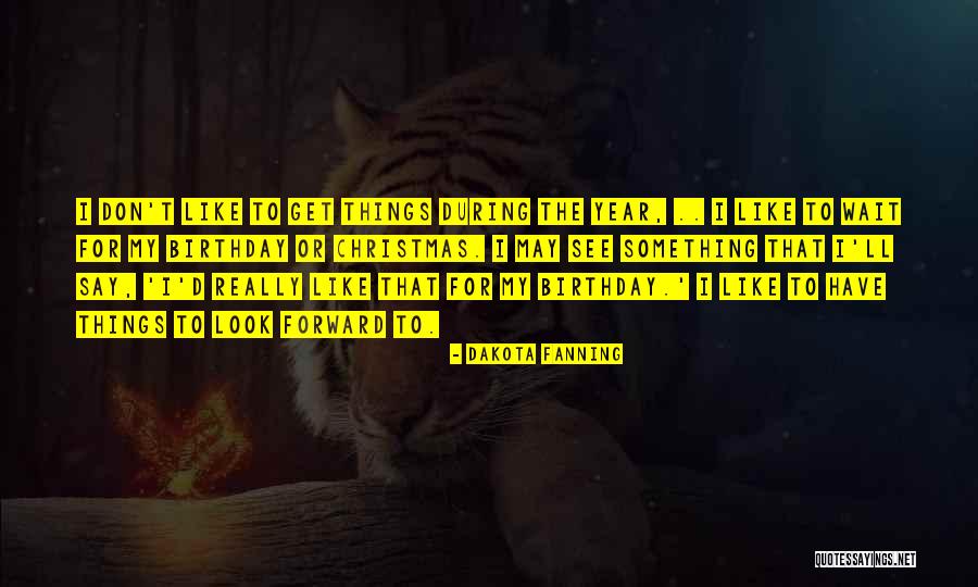 May Birthday Quotes By Dakota Fanning May Birthday Quotes By Dakota Fanning