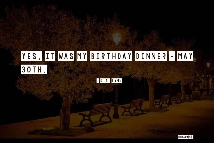 May Birthday Quotes By K.I. Lynn May Birthday Quotes By K.I. Lynn