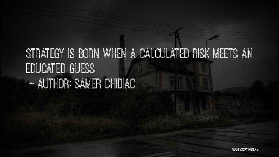 May Chidiac Quotes By Samer Chidiac