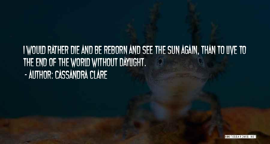 May Dubuque Iowa Quotes By Cassandra Clare