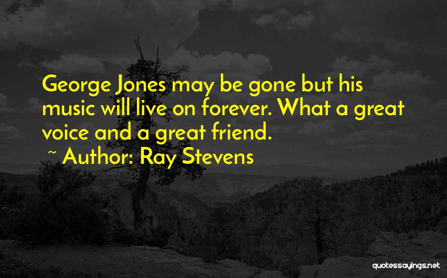 May Forever Quotes By Ray Stevens