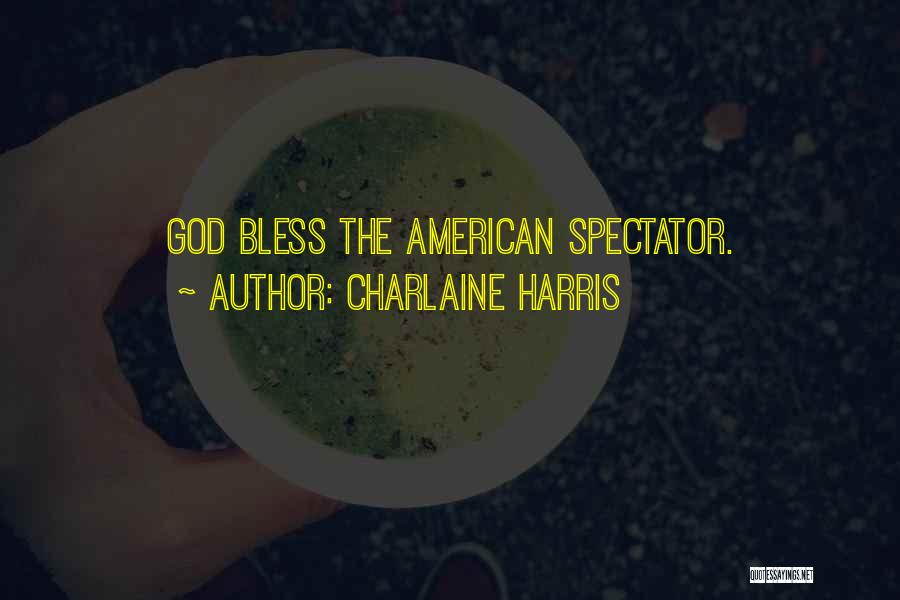 May God Bless Her Quotes By Charlaine Harris