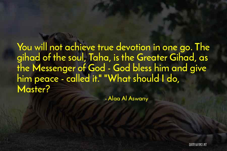 May God Bless Him Quotes By Alaa Al Aswany