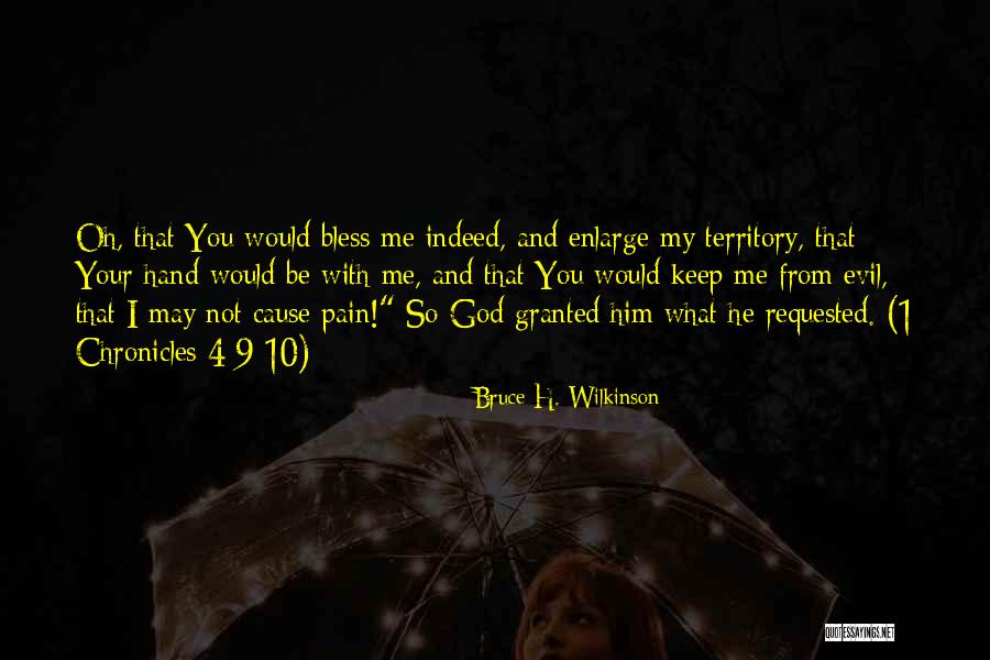 May God Bless Him Quotes By Bruce H. Wilkinson