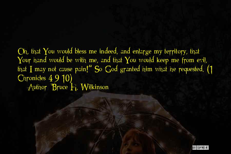 May God Bless Me Quotes By Bruce H. Wilkinson