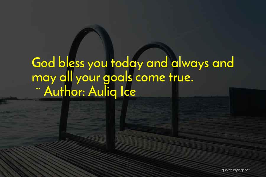 May God Bless Quotes By Auliq Ice