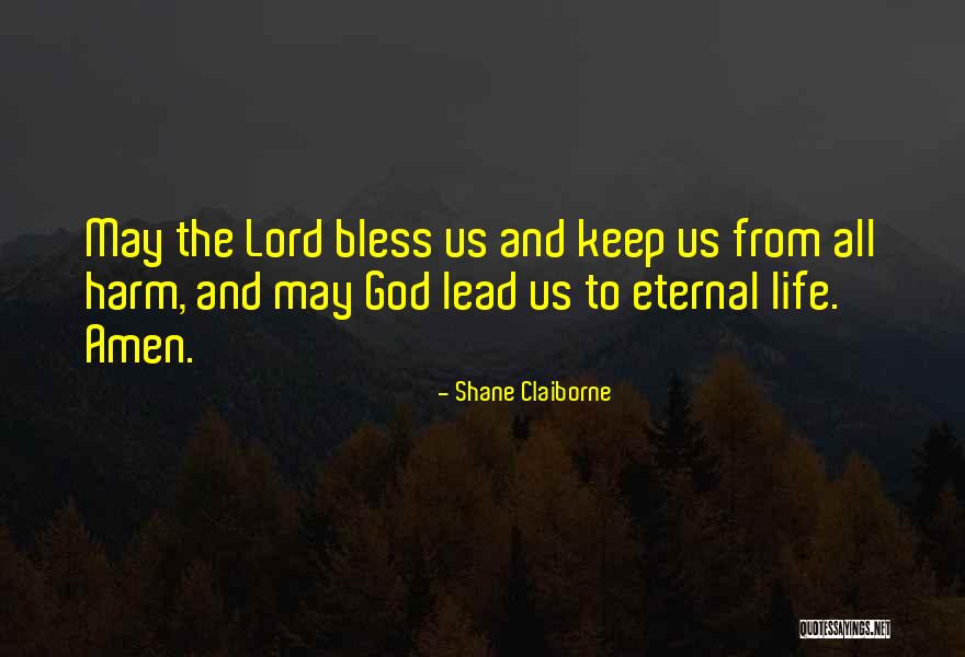 May God Bless Us Quotes By Shane Claiborne May God Bless Us Quotes By Shane Claiborne
