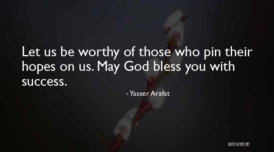 May God Bless Us Quotes By Yasser Arafat May God Bless Us Quotes By Yasser Arafat
