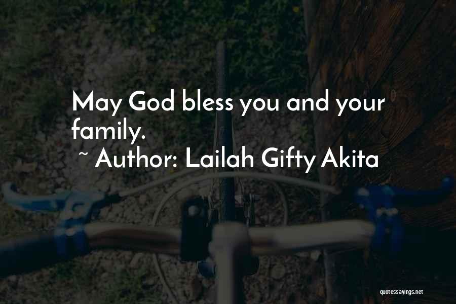 May God Bless Your Family Quotes By Lailah Gifty Akita