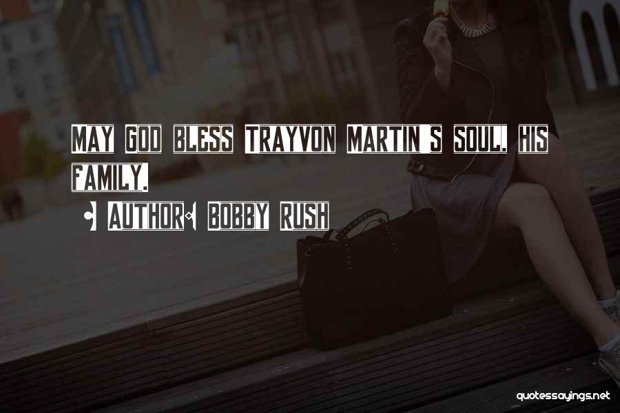 May God Bless Your Soul Quotes By Bobby Rush