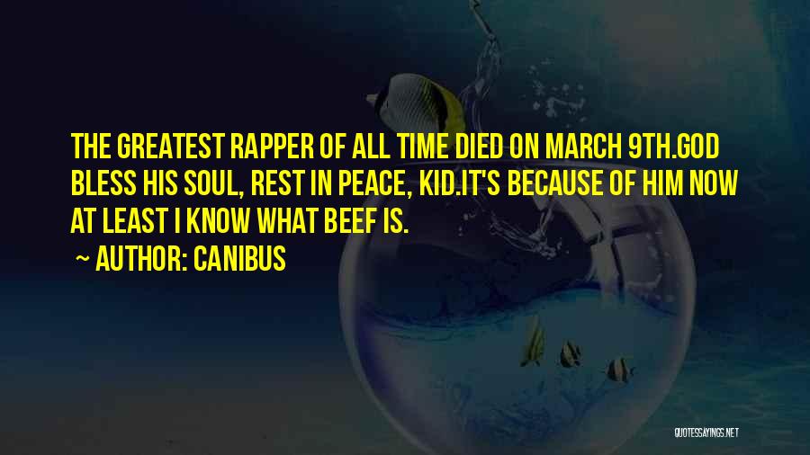 May God Bless Your Soul Quotes By Canibus