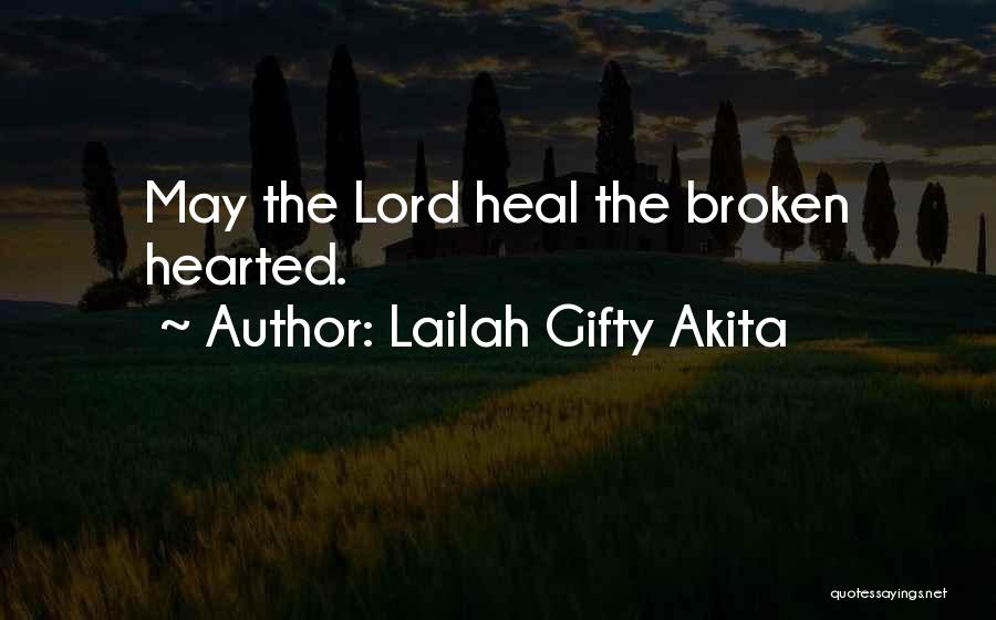May God Heal You Quotes By Lailah Gifty Akita