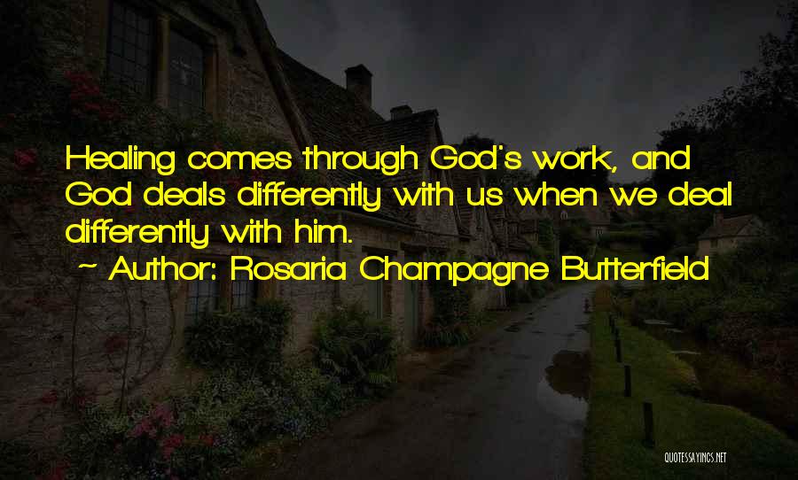 May God Heal You Quotes By Rosaria Champagne Butterfield