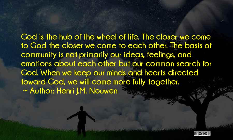 May God Keep Us Together Quotes By Henri J.M. Nouwen