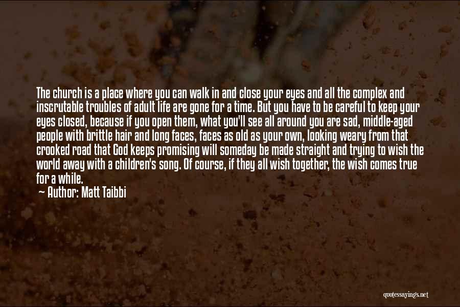 May God Keep Us Together Quotes By Matt Taibbi