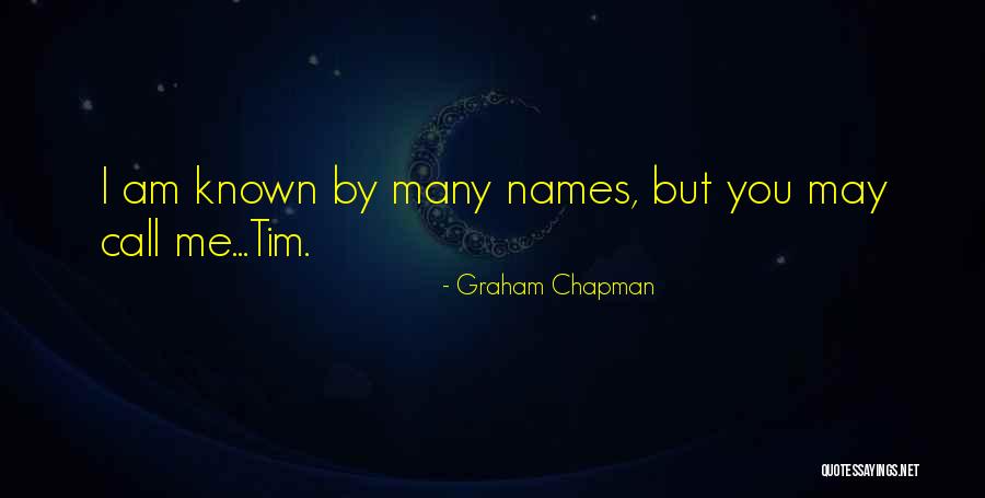 May I Call You Quotes By Graham Chapman May I Call You Quotes By Graham Chapman