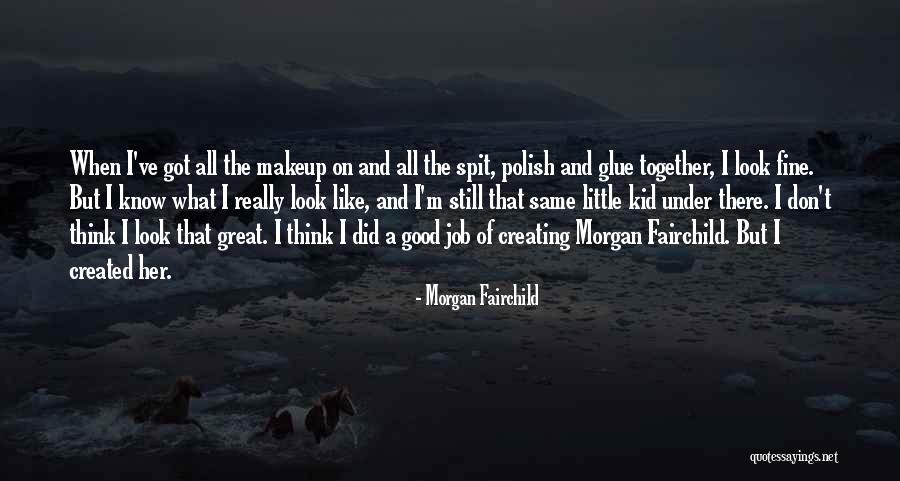 May Kasamang Iba Quotes By Morgan Fairchild May Kasamang Iba Quotes By Morgan Fairchild