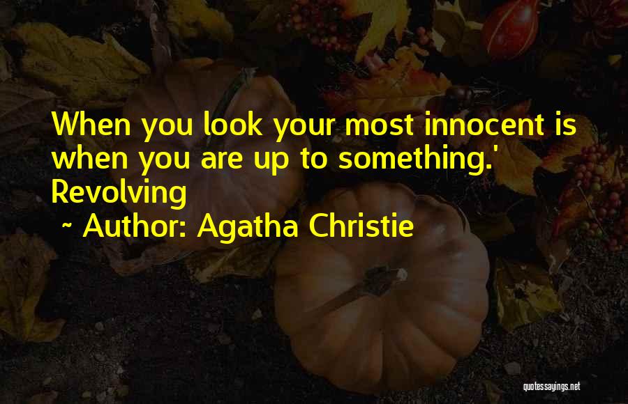 May Look Innocent Quotes By Agatha Christie