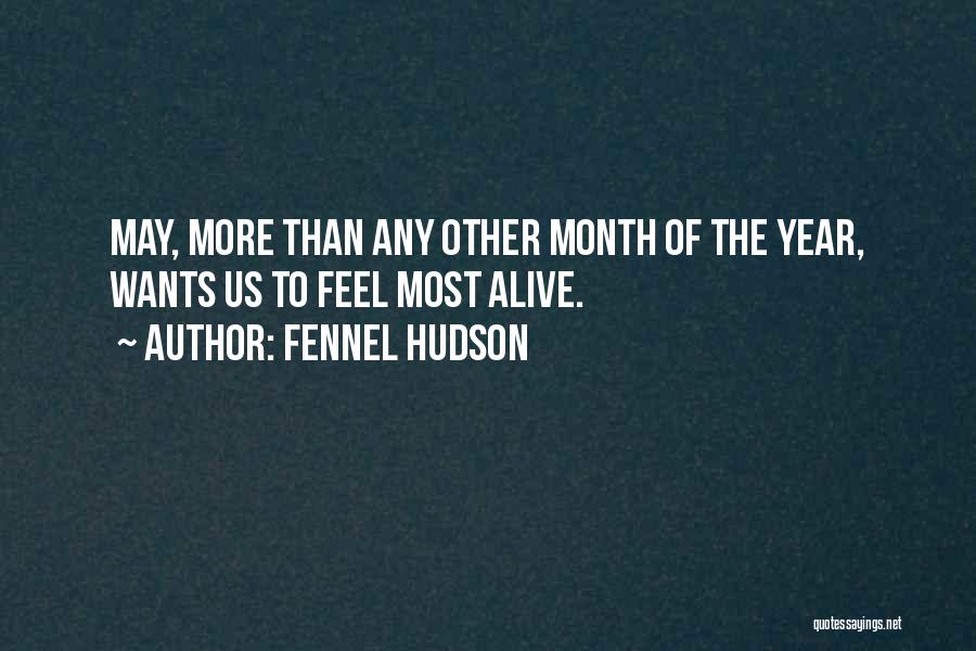 May Month Quotes By Fennel Hudson